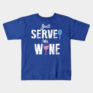 just serve me wine 2 Kids T-Shirt